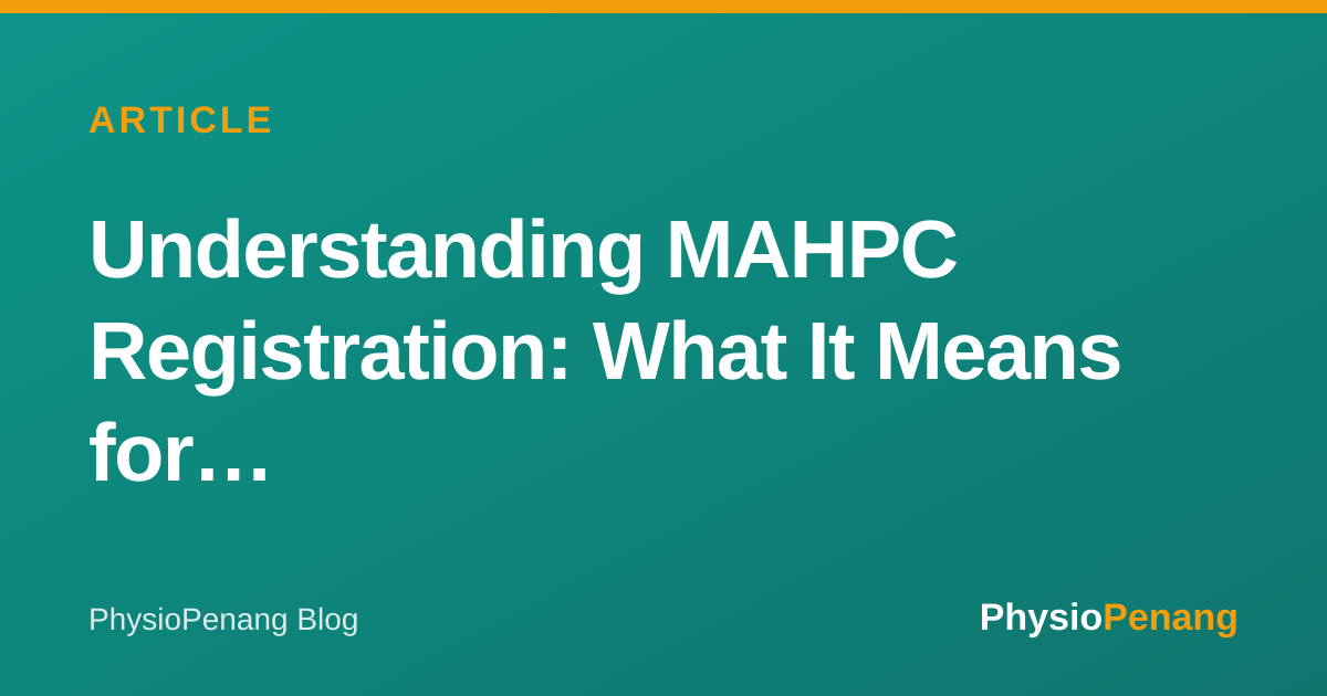 Understanding MAHPC Registration: What It Means for Your Physiotherapist