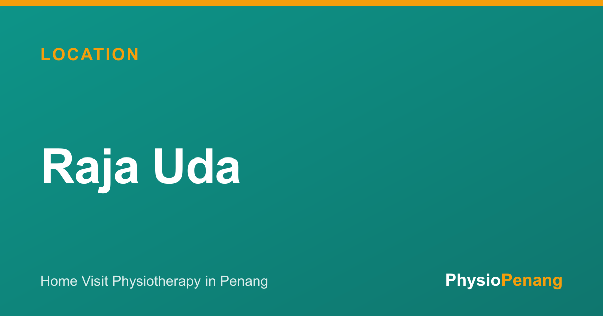 Home Physiotherapy in Raja Uda | PhysioPenang